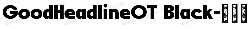 GoodHeadlineOT Black字体转换